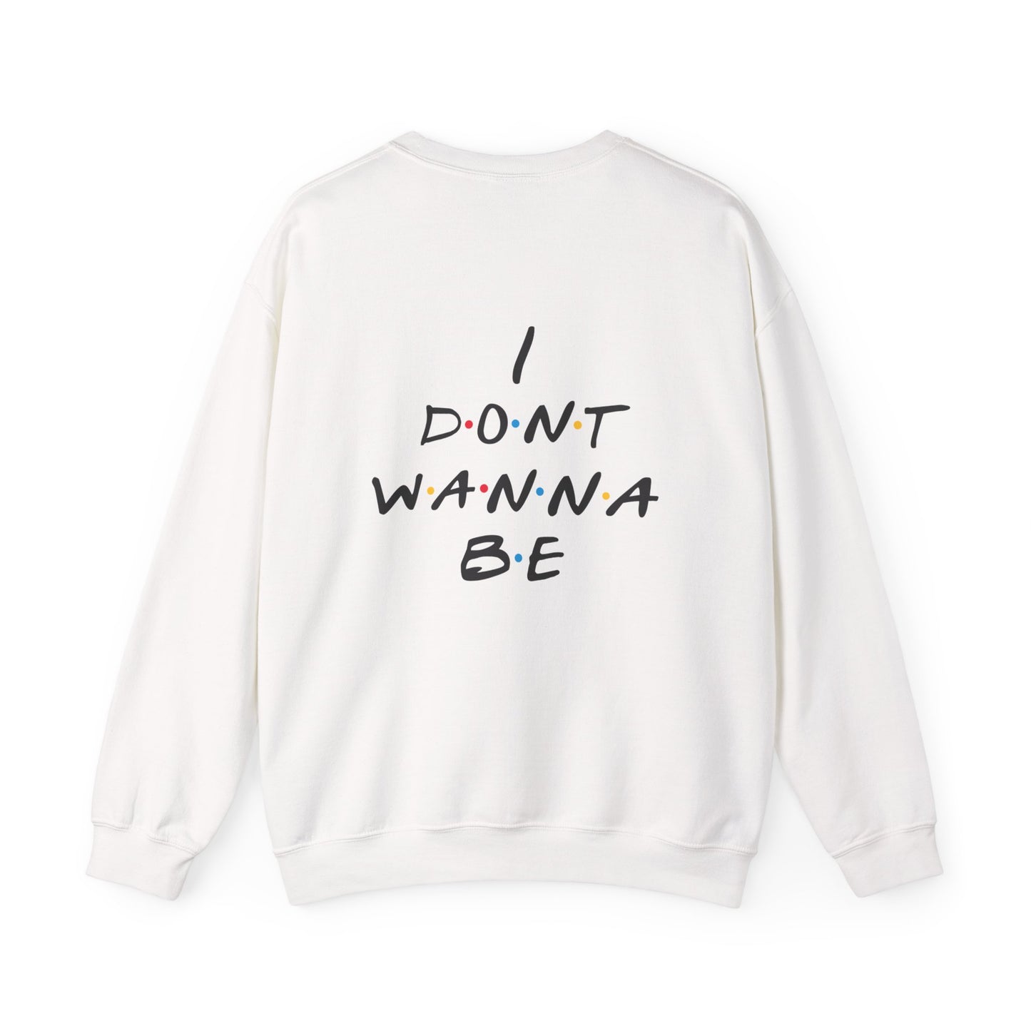 "One Tree Hill" Front / "I Don't Wanna Be" Crewneck