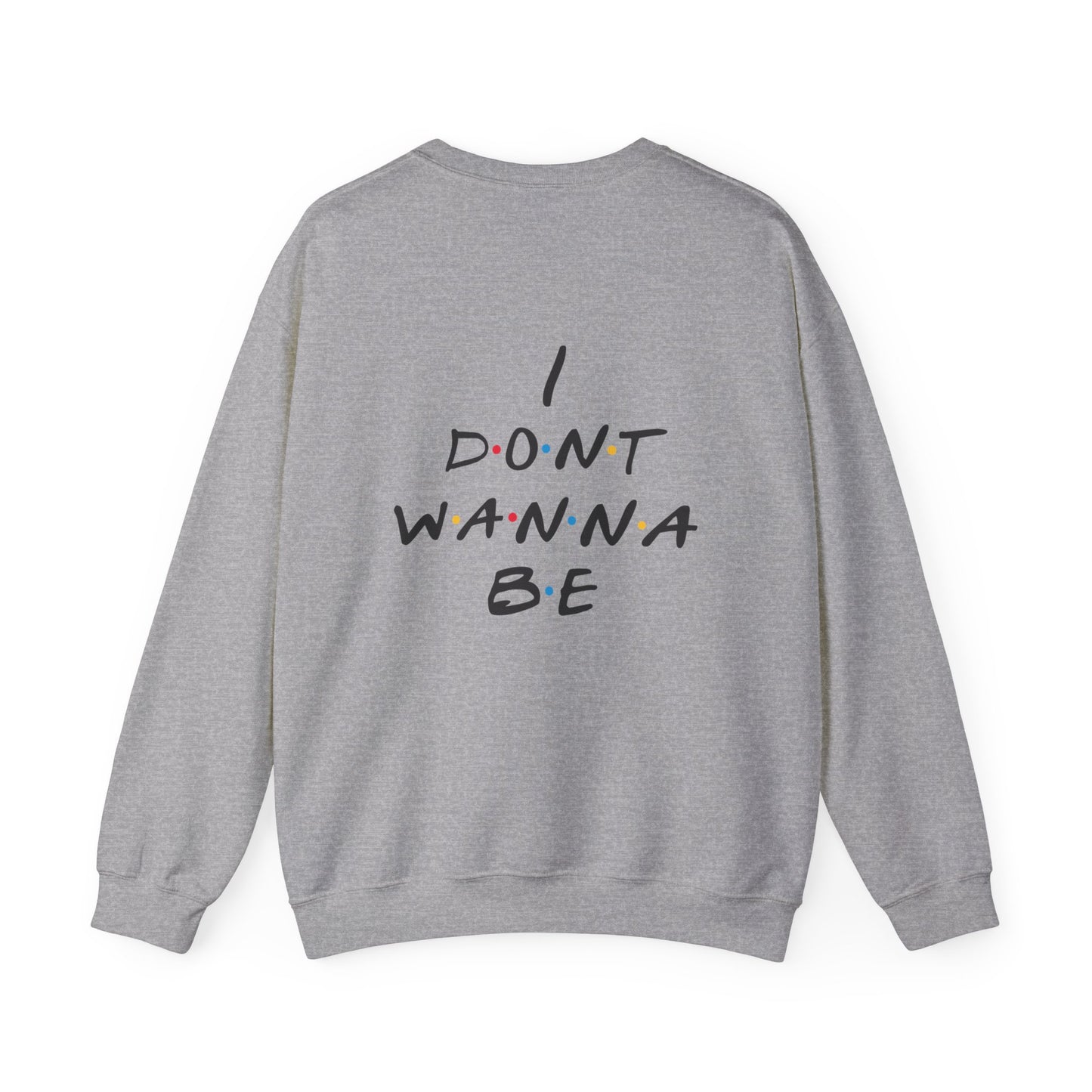 "One Tree Hill" Front / "I Don't Wanna Be" Crewneck